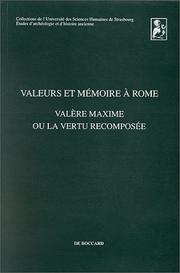 Valeurs et mémoire à Rome : Valère Maxime, ou la vertu recomposée /