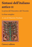 Sintassi dell'italiano antico II : la prosa del Duecento e del Trecento : la frase semplice /