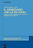 Il veneziano "de là da mar" : contesti, testi, dinamiche del contatto linguistico e culturale /