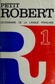 Le Petit Robert 1 : dictionnaire alphabétique et analogique de la langue française /