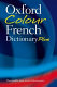 Oxford color French dictionary plus.