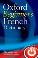 Oxford beginner's French dictionary /