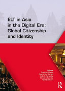 ELT IN ASIA IN THE DIGITAL ERA : global citizenship and identity.