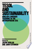 TESOL and sustainability : English language teaching in the Anthropocene era /