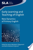Early learning and teaching of English : new dynamics of primary English /