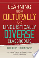 Learning from culturally and linguistically diverse classrooms : using inquiry to inform practice /