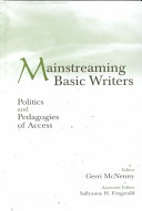 Mainstreaming basic writers : politics and pedagogies of access /