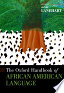 The Oxford handbook of African American language /