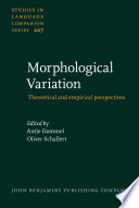 Morphological variation : theoretical and empirical perspectives /