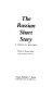 The Russian short story : a critical history /
