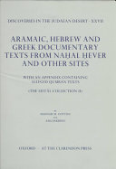 Aramaic, Hebrew and Greek documentary texts from Naḥal Ḥever and other sites : : with an appendix containing alleged Qumran texts /