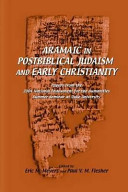 Aramaic in postbiblical Judaism and early Christianity : papers from the 2004 National Endowment for the Humanities Summer Seminar at Duke University /