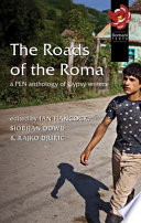 The roads of the Roma : a PEN anthology of Gypsy writers /