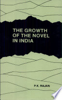 The Growth of the novel in India, 1950-1980 /