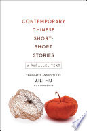 Contemporary Chinese short-short stories : a parallel text /