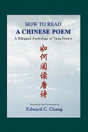 How to read a Chinese poem : a bilingual anthology of Tang poetry /