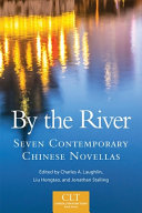 By the river : seven contemporary Chinese novellas /