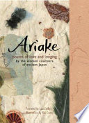Ariake : poems of love and longing by the women courtiers of ancient Japan /