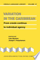 Variation in the Caribbean : from Creole continua to individual agency /