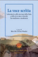 La voce scritta : laboratorio sulle strutture della fiaba e della letteratura infantile fra tradizione e modernità /