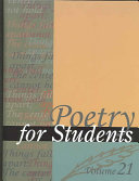 Poetry for students. presenting analysis, context and criticism on commonly studied poetry /