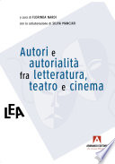 Autori e autorialità fra letteratura, teatro e cinema /