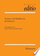 Autoren und Redaktoren als Editoren : Internationale Fachtagung der Arbeitsgemeinschaft für germanistische Edition und des Sonderforschungsbereichs 482 "Ereignis Weimar - Jena : Kultur um 1800" der Friedrich-Schiller-Universität Jena, veranstaltet von der Klassik Stiftung Weimar /