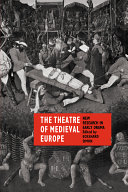 The Theatre of medieval Europe : new research in early drama /