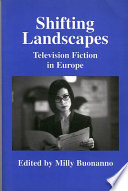 Shifting landscapes : television fiction in Europe /