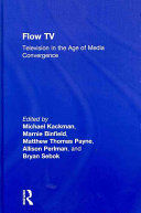 Flow TV : television in the age of media convergence /