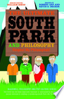 The ultimate South Park and philosophy : respect my philosophah! /