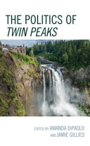The politics of Twin Peaks /