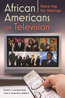 African Americans on television : race-ing for ratings /