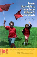 Facets non-violent, non-sexist children's video guide /