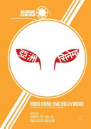 Hong Kong and Bollywood : globalization of asian cinemas /