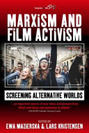 Marxism and film activism : screening alternative worlds /