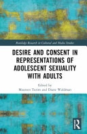 Desire and consent in representations of adolescent sexuality with adults /