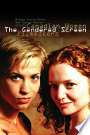 The gendered screen : Canadian women filmmakers /
