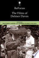 ReFocus--the films of Delmer Daves /