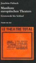 Manifeste europäischen Theaters : Grotowski bis Schleef /