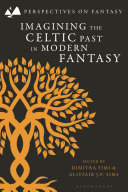 Imagining the Celtic past in modern fantasy /