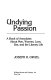 Undying passion : a book of anecdotes about men, women, love, sex, and the literary life /