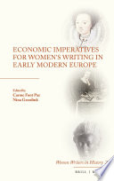 Economic imperatives for women's writing in early modern Europe /