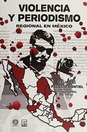 Violencia y periodismo regional en México /