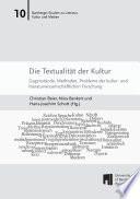 Die Textualität der Kultur : Gegenstände, Methoden, Probleme der kultur- und literaturwissenschaftlichen Forschung /