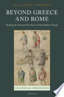 Beyond Greece and Rome : reading the ancient Near East in early modern Europe /