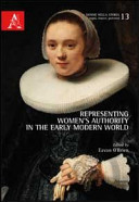 Representing women's authority in the early modern world /