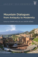 Mountain dialogues from antiquity to modernity /