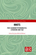 Knots : post-Lacanian psychoanalysis, literature and film /