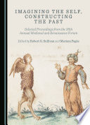 Imagining the self, constructing the past : selected proceedings from the 36th annual Medieval and Renaissance Forum /